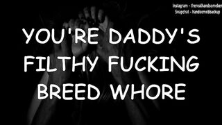 You're Daddy's Filthy Fucking Breed Lady - Erotic Audio for Women