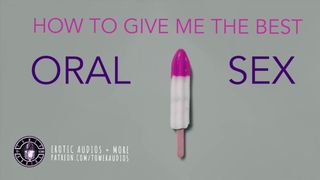 How To Give Me The Best Oral Sex (Erotic audio for women) [M4F] [Dirty talk] [How to Give Blowjob]