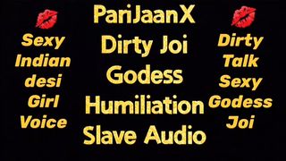 PariJaanx Kinky Joi Godess Humiliation Slave Audio