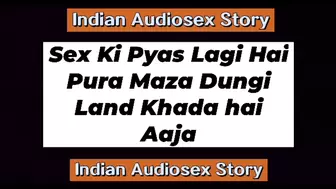 Indian Hindi Audiosex Story Hawas Wasna Sex Ki pyas lagi hai Aaja buja dungi