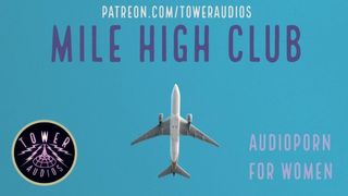 MILE HIGH CLUB (erotic audio for women) M4F nasty talk audioporn role-play filthy talk 素人 汚い話