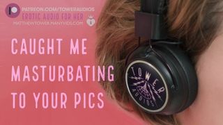 CAUGHT ME MASTURBATING (Erotic Audio for Women) Audioporn Sleazy talking ASMR Filthy Role-play 素人