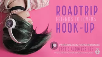 ROAD-TRIP HOOK-UP (Erotic Audio for Women) Audioporn Wild talk Roleplay ASMR Audio porn skanks 素人