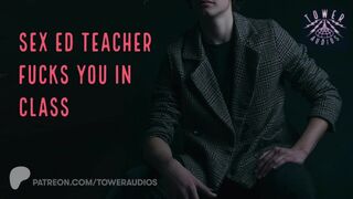 SEX-ED TEACHER RIDES YOU IN FRONT OF THE CLASS (Erotic Audio for Women) Sleazy filthy sex education