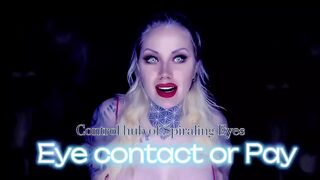 Control Hub of Spiraling Eyes - Eye Contact or Pay