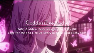 [F4M] Goddess Eve's Slutty Pet Play JOI: Edge for Me and Blow Up Every Drop of Your Filthy Sperm